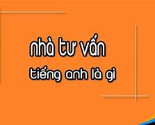 Nhà Tư Vấn Tâm Lý Tiếng Anh Là Gì